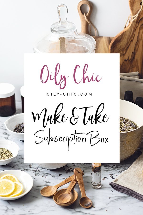 Oily Chic Box - Monthly Make and Take to create with your essential oils